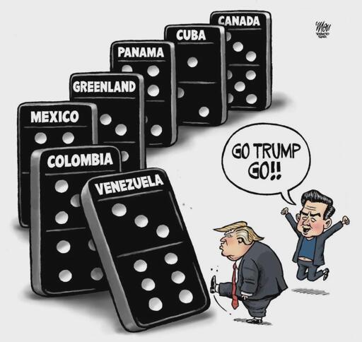 Trump kicking down first domino named Venezuela followed by Colombia, Mexico, Greenland, Panama, Cuba and Canada while Pierre Poilievre cheerleads him on. 